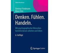 Dietmar Friedmann Klaus Fritz Denken. Fühlen. Handeln. (Tascabile)