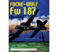 Dietmar Hermann – Focke-wulf Fw 187: An Illustrated History – Copertina rigida