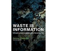 Dietmar Offenhuber Waste Is Information (Tascabile) Infrastructures