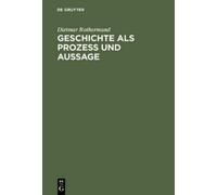 Dietmar Rothermund Geschichte ALS Prozess Und Aussage (Copertina rigida)