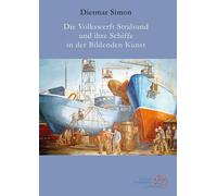 Dietmar Simon Die Volkswerft Stralsund und ihre Schiffe in der Bilde (Tascabile)