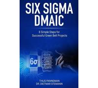 Dietmar Stehmann Thijs Panneman Six Sigma DMAIC (Tascabile)