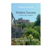 Dietmar W Brandt Hidden Tuscany (Tascabile)
