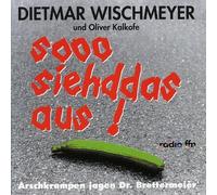 Dietmar Wischmeyer - Sooo Siehddas Aus
