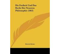 Dietrich Becker Die Freiheit Und Das Recht Der Neueren Philos (Copertina rigida)