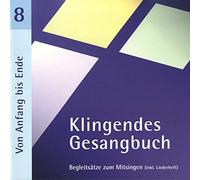 Dietrich,Bernd - Klingendes Gesangbuch 8-Von Anfang Bis Ende (mit