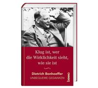 Dietrich Bonhoe Klug ist, wer die Wirklichkeit sieht, wie sie (Copertina rigida)