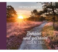 Dietrich Bonhoeffer Behütet und getröstet jeden Tag (Copertina rigida)