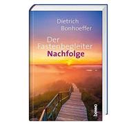 Dietrich Bonhoeffer Der Fastenbegleiter - Nachfolge (Copertina rigida)