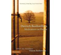 Dietrich Bonhoeffer Dietrich Bonhoeffer's Meditations on Psalms (Tascabile)