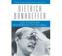 Dietrich Bonhoeffer Geffrey B. Kelly Life Together and Praye (Copertina rigida)