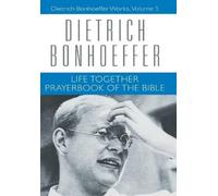 Dietrich Bonhoeffer Geffrey B. Kelly Life Together and Praye (Copertina rigida)