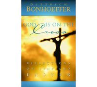 Dietrich Bonhoeffer God Is on the Cross (Tascabile)