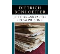 Dietrich Bonhoeffer Letters and Papers from Prison (Tascabile)