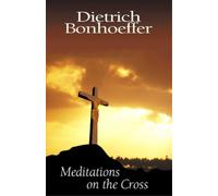 Dietrich Bonhoeffer Meditations on the Cross (Tascabile)