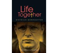 Dietrich Bonhoeffer Samuel Wells Life Together - new edition (Tascabile)