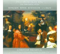 Dietrich Buxteh Reincken/Böhm/Buxtehude/J.S. Bach: Der Fantastische Styl: T (CD)