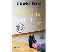 Dietrich Faber Sorge dich nicht, stirb: Kommissar Bröhmann optimier (Tascabile)