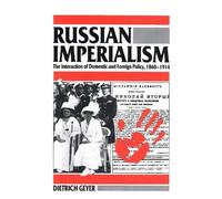 Dietrich Geyer Russian Imperialism (Tascabile)