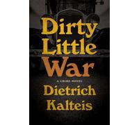 Dietrich Kalteis Dirty Little War (Tascabile)