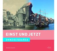 Dietrich Schröder Einst und Jetzt - Danzig / Gdańsk (Band 51) (Copertina rigida)