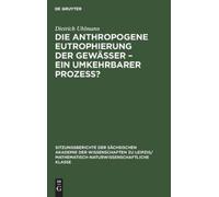 Dietrich Uhlman Die Anthropogene Eutrophierung Der Gewässer - (Copertina rigida)