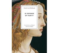 Dietrich Von Hildebrand In Defense of Purity (Tascabile)