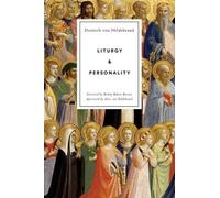 Dietrich Von Hildebrand Liturgy and Personality (Tascabile)
