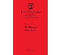 Dietrich W Poeck Die Herren der Hanse (Copertina rigida) Kieler Werkstücke