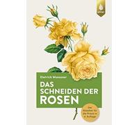 Dietrich Woessn Das Schneiden der Rosen: Der Klassiker für die Praxi (Tascabile)