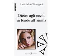 Dietro agli occhi in fondo all'anima. Con Libro in brossura