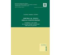 Dietro al testo della Costituzione. Contributo a uno studio dei materiali ...