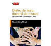 Dietro da liceo, davanti da museo. Cinque avventure del Club delle vergini di ritorno
