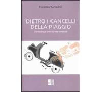 Dietro i cancelli della Piaggio. Trentacinque anni di lotte sindacali