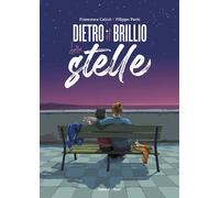 DIETRO IL BRILLIO DELLE STELLE - CAIZZI FRANCESCA, PARIS FILIPPO - Tunué