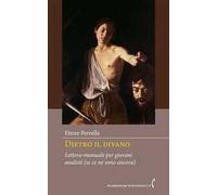 Dietro il divano. Lettera-manuale per giovani analisti (se ce ne sono ancora)