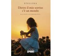 Dietro il mio sorriso c'è un mondo