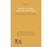 Libri Dietro Il Mito Dell'informatica. Socioanalisi Narrativa Del Lavoro Nelle A