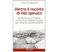 Dietro il recinto di filo spinato. Da Moosburg a Freising. Ricordi di un maestro lucano dai campi di concentramento
