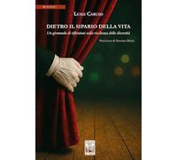 Dietro il sipario della vita. Un girotondo di riflessioni sulla ricchezza delle diversità