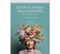 Dietro il sipario dell'Alzheimer. Un coro di voci - 2025 - LuoghI