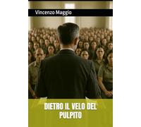 DIETRO IL VELO DEL PULPITO