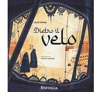 Dietro Il Velo - Alice Patria - 2022
