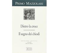 Dietro la croce. Il segno dei chiodi