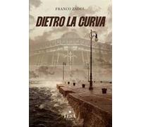 Dietro la curva. Ediz. integrale