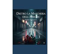 Dietro la maschera dell'amore