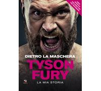 Dietro la maschera. La mia storia - Fury Tyson