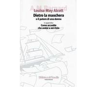 Dietro la maschera o il potere di una donna
