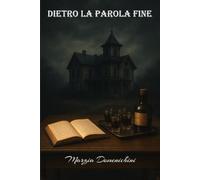 DIETRO LA PAROLA FINE