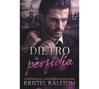 Dietro la perfidia: Romance contemporaneo di matrimonio combinato, grumpy-sunshine e opposti che si attraggono.